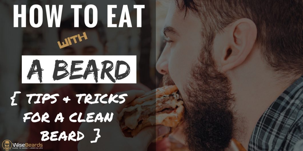 How To Eat With a Beard